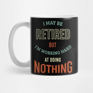 Funny Retirement Saying For Retiree Mug